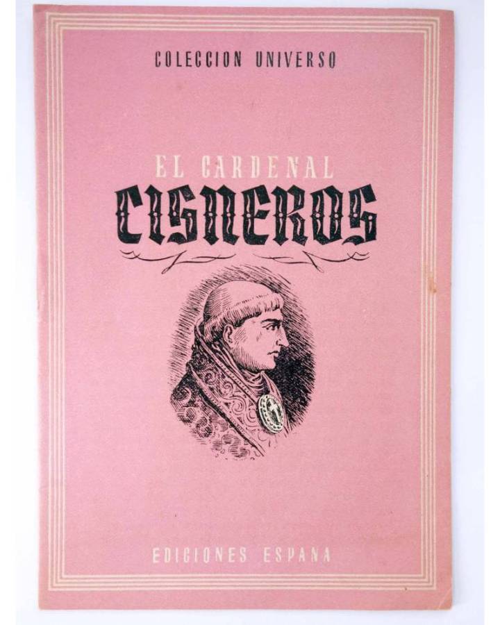 Cubierta de COL UNIVERSO VOL. XI: CONDUCTORES DE PUEBLOS 6. EL CARDENAL CISNEROS. España Circa 1950