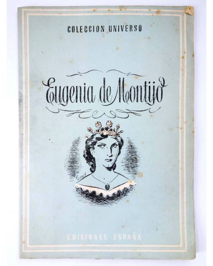 Cubierta de COL UNIVERSO VOL. XVII: LA MUJER EN LA HISTORIA EN LA LITERATURA Y EN EL ARTE 1. EUGENIA DE MONTIJO. España 