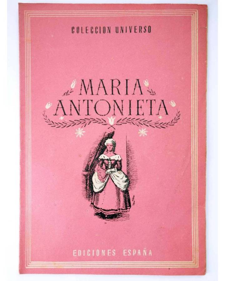 Cubierta de COL UNIVERSO VOL. XVII: LA MUJER EN LA HISTORIA EN LA LITERATURA Y EN EL ARTE 5. MARÍA ANTONIETA. España Cir