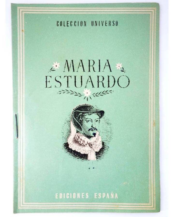 Cubierta de COL UNIVERSO VOL. XVII: LA MUJER EN LA HISTORIA EN LA LITERATURA Y EN EL ARTE 10. MARÍA ESTUARDO. España Cir