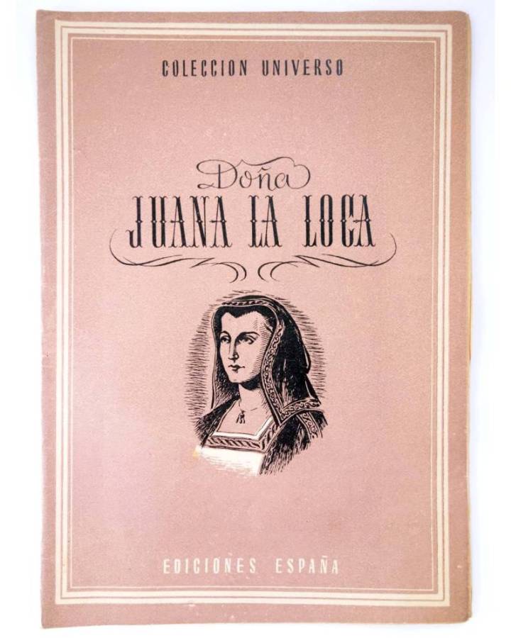 Cubierta de COL UNIVERSO VOL. XVII: LA MUJER EN LA HISTORIA EN LA LITERATURA Y EN EL ARTE 12. DOÑA JUANA LA LOCA. España