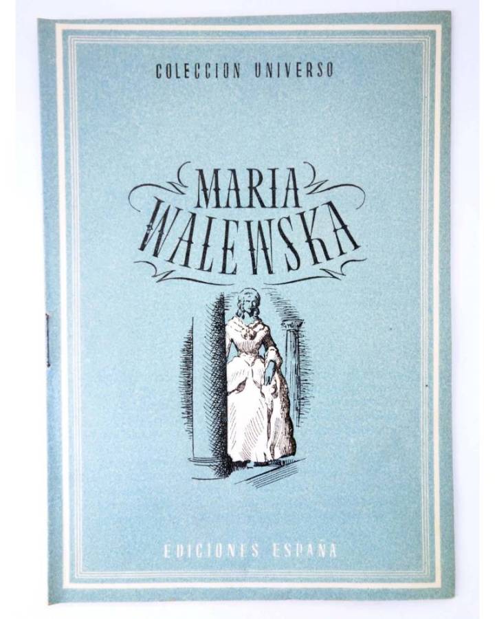 Cubierta de COL UNIVERSO VOL. XVII: LA MUJER EN LA HISTORIA EN LA LITERATURA Y EN EL ARTE 15. MARÍA WALEWSKA. España Cir