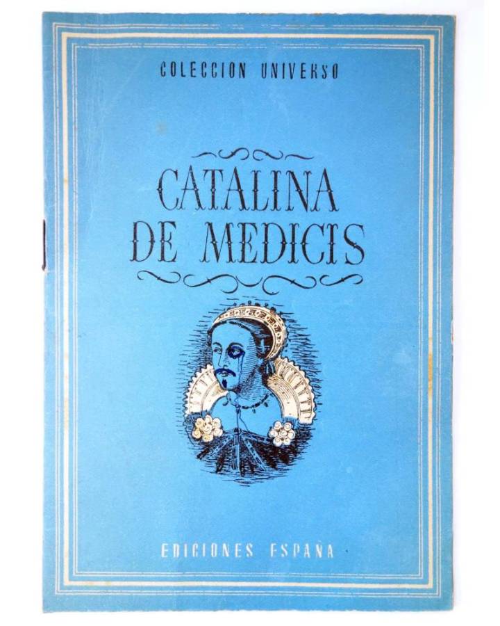 Cubierta de COL UNIVERSO VOL. XVII: LA MUJER EN LA HISTORIA EN LA LITERATURA Y EN EL ARTE 19. CATALINA DE MEDICIS. Españ