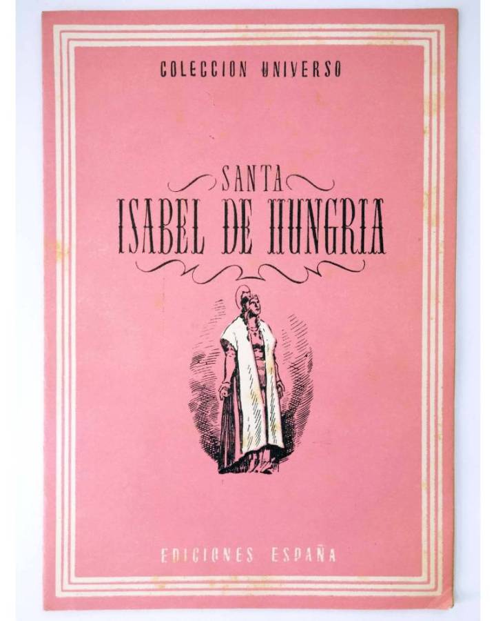 Cubierta de COL UNIVERSO VOL. XVII: LA MUJER EN LA HISTORIA EN LA LITERATURA Y EN EL ARTE 20. SANTA ISABEL DE HUNGRÍA Ci