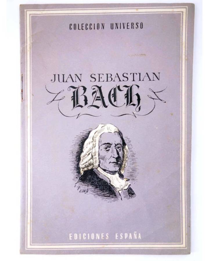 Cubierta de COL UNIVERSO VOL. XVIII: GRANDES ARTISTAS 3. JUAN SEBASTIAN BACH. España Circa 1950