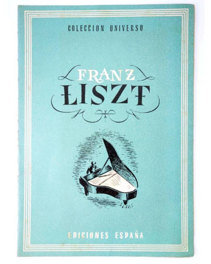 Cubierta de COL UNIVERSO VOL. XVIII: GRANDES ARTISTAS 6. FRANZ LISZT. España Circa 1950