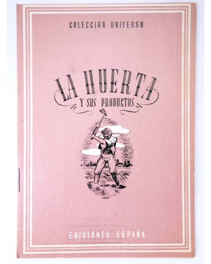 Cubierta de COL UNIVERSO VOL. XIX: EL HOMBRE Y EL CAMPO 4. LA HUERTA Y SUS PRODUCTOS. España Circa 1950