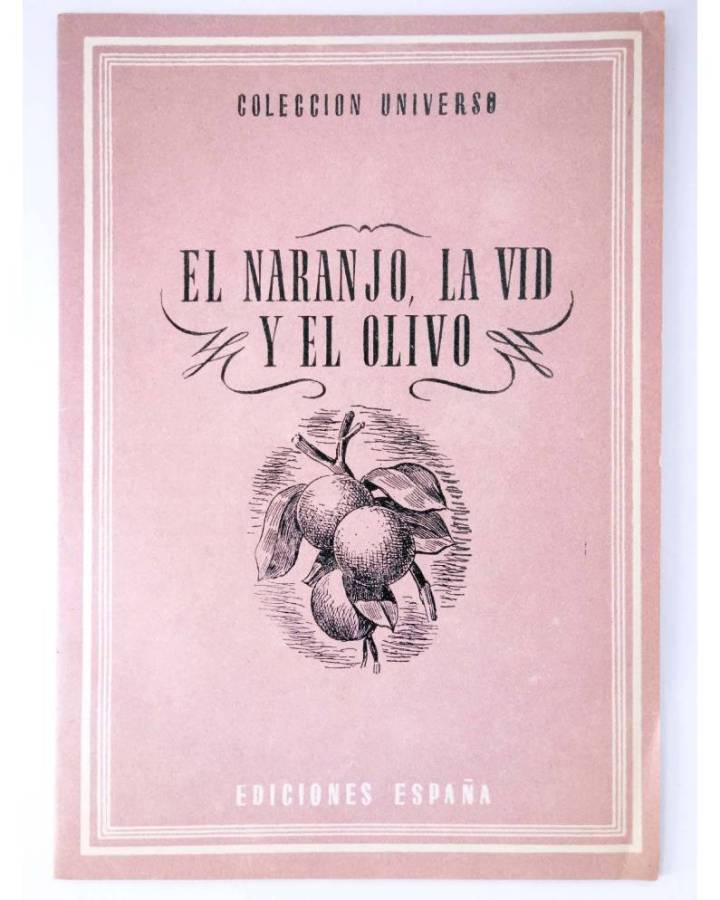 Cubierta de COL UNIVERSO VOL. XIX: EL HOMBRE Y EL CAMPO 9. EL NARANJO LA VID Y EL OLIVO. España Circa 1950