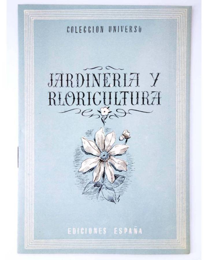 Cubierta de COL UNIVERSO VOL. XIX: EL HOMBRE Y EL CAMPO 10. JARDINERÍA Y FLORICULTURA. España Circa 1950