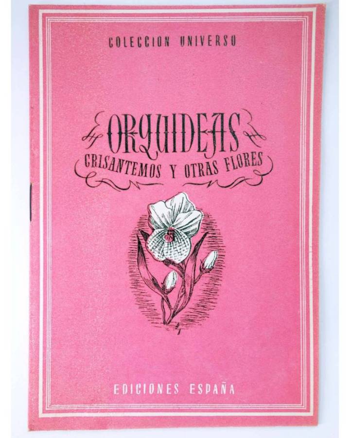 Cubierta de COL UNIVERSO VOL. XIX: EL HOMBRE Y EL CAMPO 13. ORQUÍDEAS CRISANTEMOS Y OTRAS FLORES. España Circa 1950