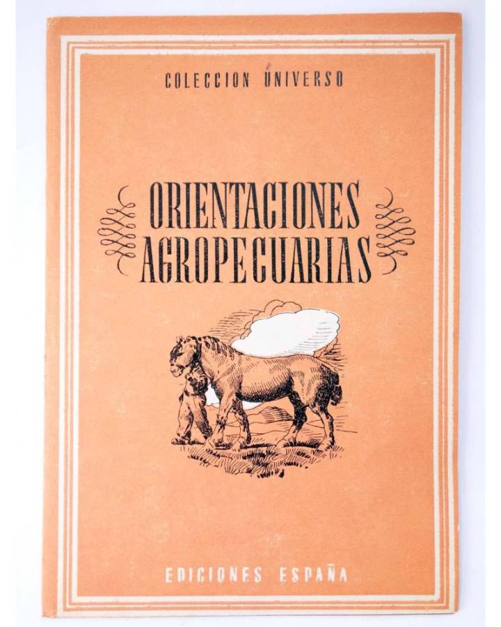 Cubierta de COL UNIVERSO VOL. XIX: EL HOMBRE Y EL CAMPO 17. ORIENTACIONES AGROPECUARIAS. España Circa 1950