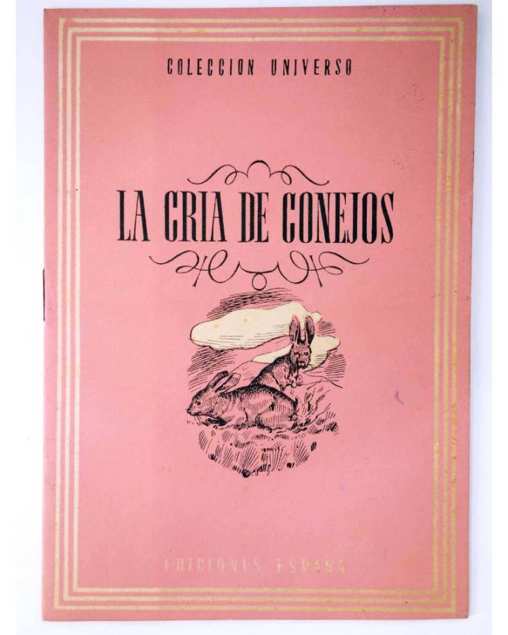 Cubierta de COL UNIVERSO VOL. XIX: EL HOMBRE Y EL CAMPO 20. LA CRÍA DE CONEJOS. España Circa 1950