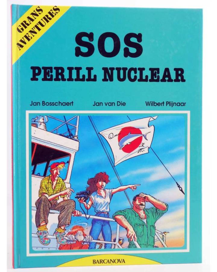 Cubierta de GRANS AVENTURES 1. SOS PERILL NUCLEAR (Bosschaert / Van Die / Plijnaar) Barcanova 1990. EN CATALÀ