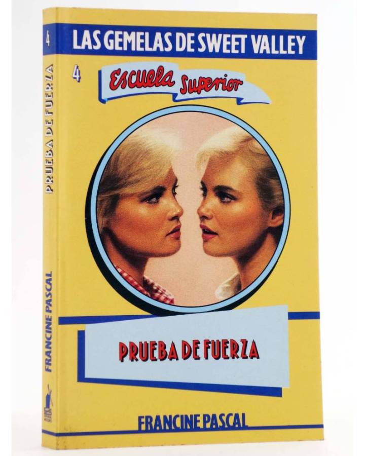 Cubierta de GEMELAS DE SWEET VALLEY ESCUELA SUPERIOR 4. PRUEBA DE FUERZA (Kate Williams / Francine Pascal) Molino 1993