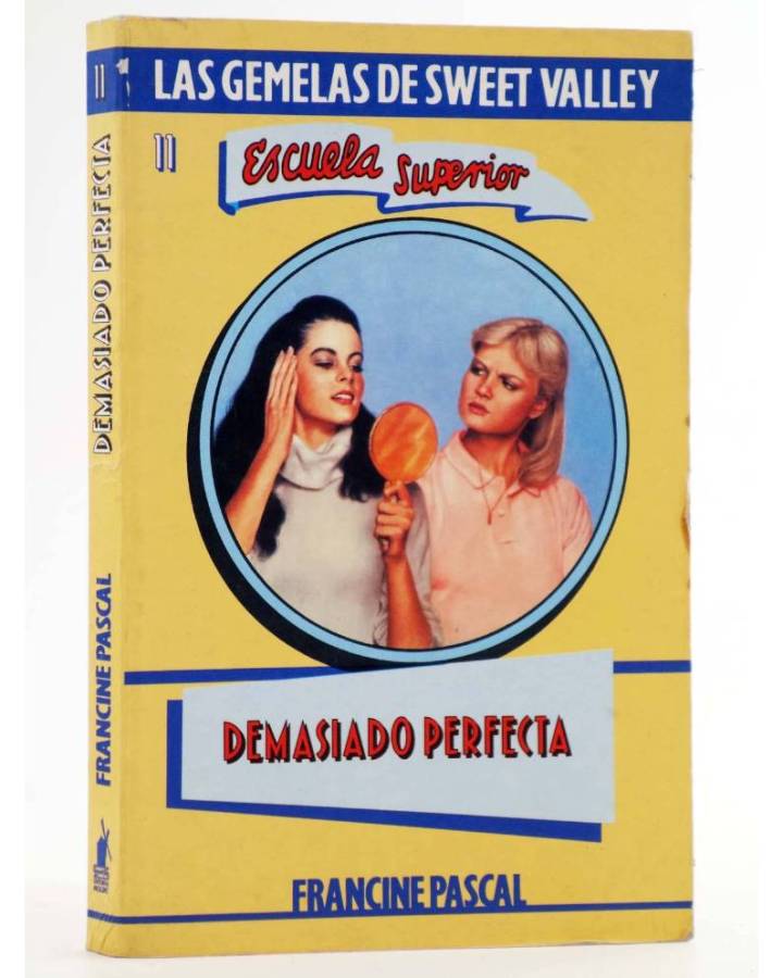 Cubierta de GEMELAS DE SWEET VALLEY ESCUELA SUPERIOR 11. DEMASIADO PERFECTA (Kate Williams / Francine Pascal) Molino 199