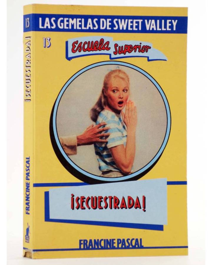 Cubierta de GEMELAS DE SWEET VALLEY ESCUELA SUPERIOR 13. ¡SECUESTRADA! (Kate Williams / Francine Pascal) Molino 1994