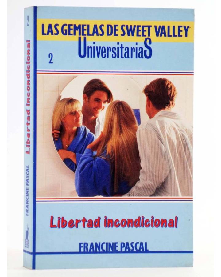 Cubierta de GEMELAS DE SWEET VALLEY UNIVERSITARIAS 2. LIBERTAD INCONDICIONAL (Laurie John / Francine Pascal) Molino 1994