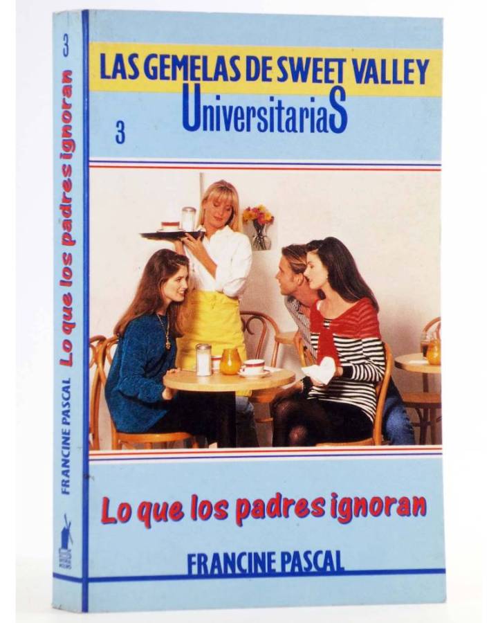 Cubierta de GEMELAS DE SWEET VALLEY UNIVERSITARIAS 3. LO QUE LOS PADRES IGNORAN (Laurie John / Francine Pascal) Molino 1