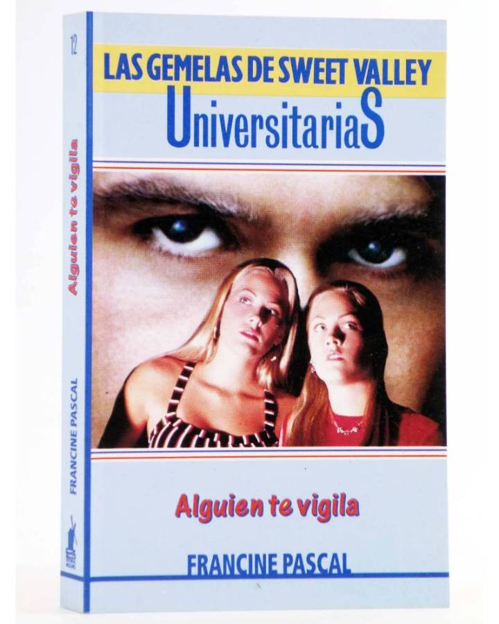 Cubierta de GEMELAS DE SWEET VALLEY UNIVERSITARIAS 12. ALGUIEN TE VIGILA (Laurie John / Francine Pascal) Molino 1996