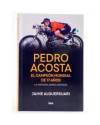 Cubierta de PEDRO ACOSTA. EL CAMPEÓN MUNDIAL DE 17 AÑOS. LA HISTORIA JAMÁS CONTADA (Jaime Alguersuari) RBA 2022