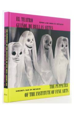 Cubierta de EL TEATRO GUIÑOL DE BELLAS ARTES. ÉPOCA DE ORO EN MÉXICO.. RM 2010