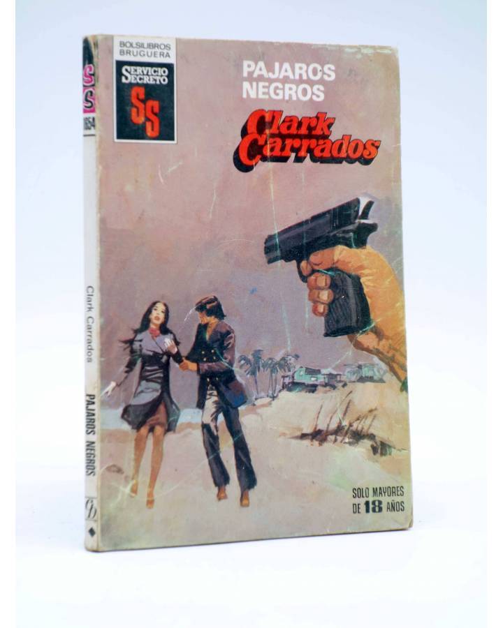 SS SERVICIO SECRETO 1654. PÁJAROS NEGROS (Clark Carrados) Bruguera Bolsilibros, 1982. Bolsilibros Thriller - Libros Fugitivos