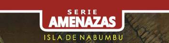 SERIE AMENAZAS (ed. Isla de Nabumbu) - Colección de Libros