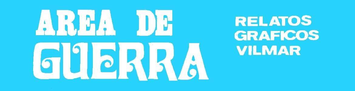 ÁREA DE GUERRA (ed. Vilmar, 1981) - Colección de Cómics