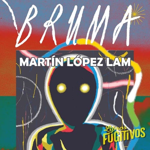 28/06/2026. Bruma (Martín López Lam), Aristas Martínez, 2025